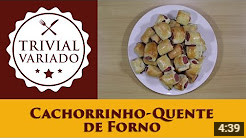 video receita cachorrinho quente forno